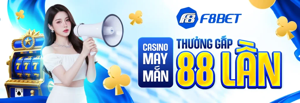 f8bet casino may mắn thưởng gấp 88 lần